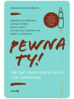 Pewna ty! Jak być skuteczną w pracy i nie zwariować