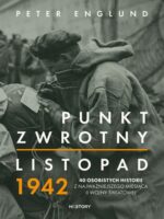 Punkt zwrotny. Listopad 1942. 40 osobistych historii z najważniejszego miesiąca II wojny światowej