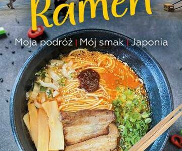 Ramen. Moja podróż. Mój smak. Japonia