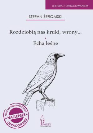 Rozdziobią nas kruki, wrony... / Echa leśne