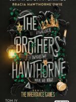 The Brothers Hawthorne / Bracia Hawthorne’owie. The Inheritance Games. Tom 4
