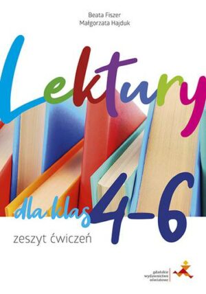 Zeszyt ćwiczeń Lektury dla klas 4–6