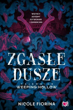 Zgasłe dusze. Tajemnice Weeping Hollow. Tom 1