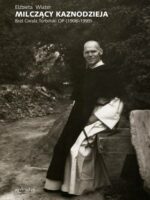Milczący kaznodzieja. Brat Gwala Torbiński OP (1908–1999)