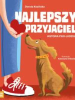 Najlepszy przyjaciel. Historia psio-ludzka