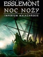 Noc noży. Imperium Malazańskie. Tom 1