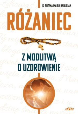 Różaniec z modlitwą o uzdrowienie