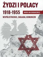 Żydzi i Polacy 1918-1955. Współistnienie, zagłada, komunizm wyd. 2023