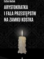 Arystokratka i fala przestępstw na zamku kostka. Tom 4 wyd. 2023