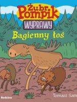 Bagienny łoś. Żubr Pompik. Wyprawy. Tom 2