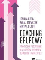 Coaching grupowy. Praktyczny przewodnik dla liderów, trenerów, doradców i nauczycieli