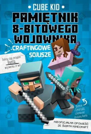 Craftingowe sojusze. Minecraft pamiętni 8-bitowego wojownika. Tom 3 wyd. 2023
