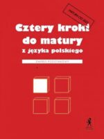 Cztery kroki do matury z języka polskiego. Zakres podstawowy