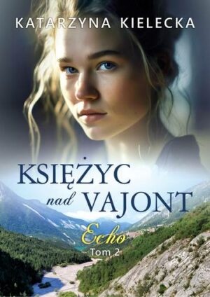 Echo. Księżyc nad Vajont. Tom 2