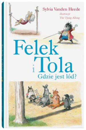 Gdzie jest lód? Felek i Tola