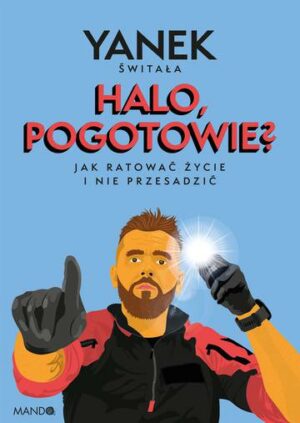 Halo, pogotowie? Jak ratować życie i nie przesadzić