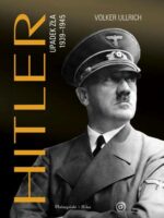 Hitler. Upadek zła 1939-1945 wyd. 2023