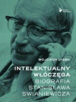 Intelektualny włóczęga. Biografia Stanisława Swianiewicza