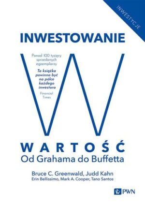 Inwestowanie w wartość. Od Grahama do Buffetta