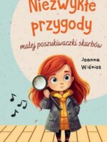 Niezwykłe przygody małej poszukiwaczki skarbów