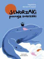 Stworzaki poznają zwierzaki. Stworzaki