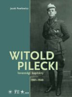 Witold Pilecki lovassági kapitány 1901–1948