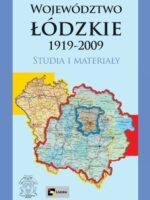Województwo łódzkie 1919-2009. Studia i materiały