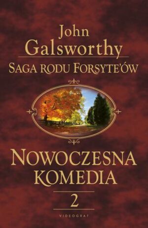 Milczące zaloty. Srebrna łyżka. Nowoczesna komedia. Saga rodu Forsyte'ów. Tom 2