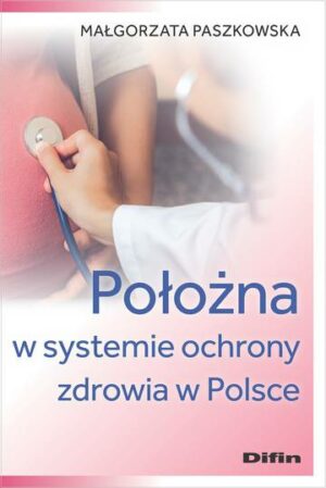 Położna w systemie ochrony zdrowia w Polsce