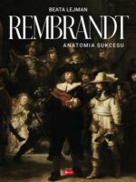 Rembrandt. Anatomia sukcesu