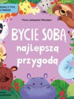 Bycie sobą najlepszą przygodą