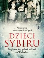 Dzieci Sybiru. Tragiczne losy polskich dzieci na Wschodzie