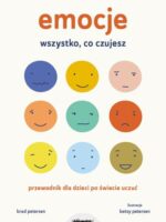 Emocje. Wszystko, co czujesz. Przewodnik dla dzieci po świecie uczuć