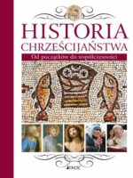 Historia Chrześcijaństwa. Od początków do współczesności wyd. 2023