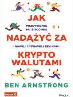 Jak nadążyć za kryptowalutami. Przewodnik po Bitcoinie i nowej cyfrowej ekonomii