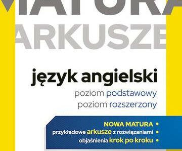 Język angielski. Poziom podstawowy i rozszerzony. Arkusze