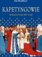 Kapetyngowie. Królowie Francji 987-1328 wyd. 2023