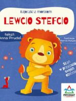 Lewcio Stefcio. Bajeczki z morałem