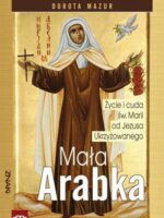 Mała Arabka. Życie i cuda św. Marii od Jezusa Ukrzyżowanego