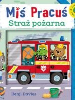 Miś Pracuś. Przesuń paluszkiem. Straż pożarna