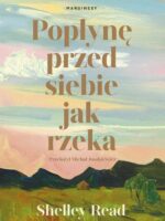 Popłynę przed siebie jak rzeka