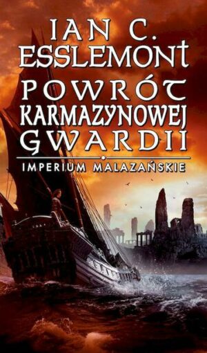 Powrót Karmazynowej Gwardii. Imperium Malazańskie. Tom 2