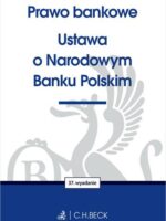 Prawo bankowe. Ustawa o Narodowym Banku Polskim wyd. 37