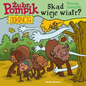 Skąd wieje wiatr? Żubr Pompik. Odkrycia