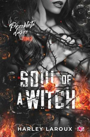 Soul of a Witch. Przeklęte dusze. Tom 3