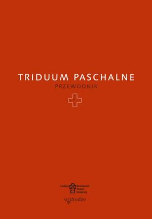 Triduum Paschalne. Przewodnik