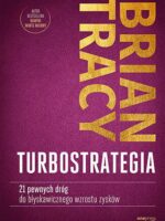 TurboStrategia. 21 pewnych dróg do błyskawicznego wzrostu zysków