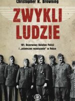 Zwykli ludzie. 101. Rezerwowy Batalion Policji i "ostateczne rozwiązanie" w Polsce