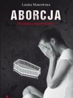 Aborcja. Historia prawdziwa