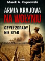 Armia krajowa na Wołyniu. Czyli zdrady nie było